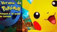 Verano de Pokémon: PokéPark 2: Un mundo de ilusiones