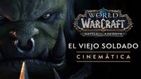 'El viejo soldado', la nueva cinemtica de Warcraft: Battle for Azeroth