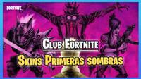 Club de Fortnite presenta 'Las primeras sombras': 3 nuevas skins especiales