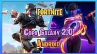 Fortnite: Copa Galaxy 2.0 solo para Android - Fechas, cómo participar y recompensas