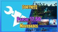 Fortnite parche 17.50: cambios, categorías de partidas, skins y todos los detalles
