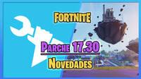 Fortnite parche 17.30: nueva arma Agarratrón, cambios, skins y todas las novedades
