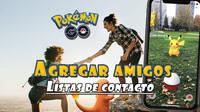 Pokémon GO ya permite agregar amigos desde las listas de contactos del móvil