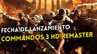 Commandos 3 HD Remaster se lanzará el próximo 30 de agosto para PC, PS4, Xbox One y Switch