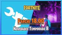 Fortnite Temporada 8: novedades, cambios, skins y todos los detalles