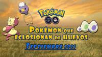 Pokémon Go: Qué Pokémon aparecen en huevos de 2, 5, 7, 10 y 12 km (septiembre 2021)