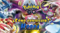 Pokémon GO: ¿Cómo conseguir a Hoopa? Fases y tareas de Una travesura malinterpretada