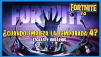 Fortnite: Cundo empieza la Temporada 4? - Fecha y detalles