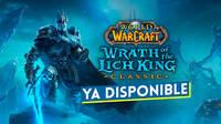World of Warcraft: Wrath of the Lich King Classic ya est disponible