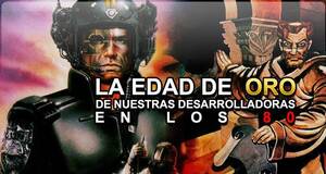 La edad de oro de nuestras desarrolladoras en los 80