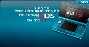 12 juegos por los que tener Nintendo 3DS en 2012