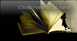 (Otras) maneras de narrar