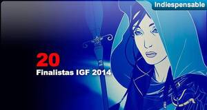 Indiespensable Los nominados a IGF 2014