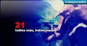 Indiespensable Indies más, indies menos