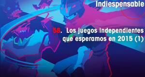 Indiespensable Los juegos independientes que esperamos en 2015 (1)
