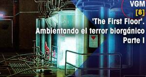 Vandal Game Music 'The First Floor'. Ambientando  el terror biorgnico - Parte I
