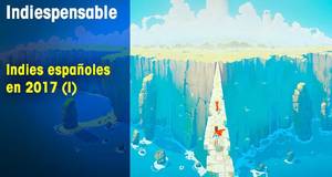 Indiespensable Indies espaoles en 2017 (I)