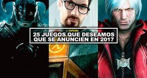 25 juegos que deseamos que se anuncien en 2017