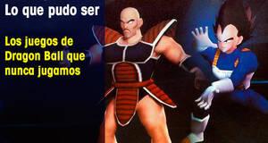 Lo que pudo ser Los juegos de Dragon Ball que nunca jugamos