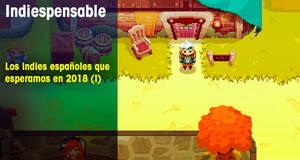 Indiespensable Los indies espaoles que esperamos en 2018 (I)