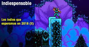 Indiespensable Los indies que esperamos en 2018 (II)