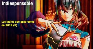 Indiespensable Los indies que esperamos en 2019 (II)