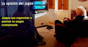 La�Opini�n�del�Jug�n Juegos que enganchan a quienes no juegan normalmente