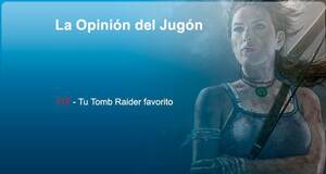 La Opinión del Jugón Tu Tomb Raider favorito