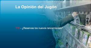 La Opinión del Jugón ¿Reservas los nuevos lanzamientos?