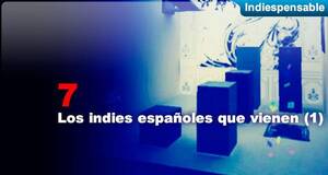 Indiespensable Los indies espaoles que vienen (1)