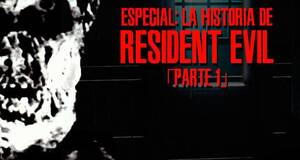 La historia de Resident Evil (parte 1)
