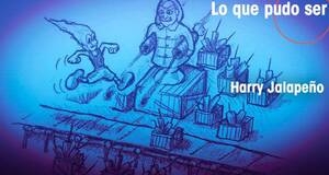 Lo que pudo ser Harry Jalapeo