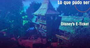Lo que pudo ser Disney’s E-Ticket