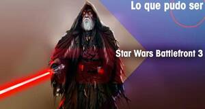 Lo que pudo ser Star Wars Battlefront III