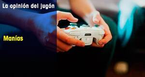 La Opinión del Jugón Manías