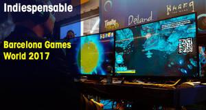 Indiespensable Barcelona Games World 2017
