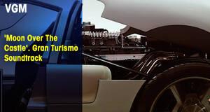 Vandal Game Music 'Moon Over The Castle'. Gran Turismo Soundtrack