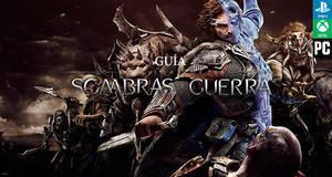 Guía La Tierra Media: Sombras de Guerra
