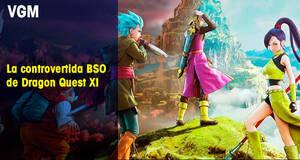 Vandal Game Music La controvertida BSO de Dragon Quest XI
