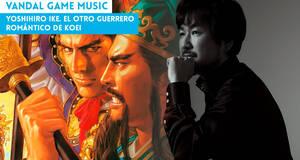 Vandal Game Music Yoshihiro Ike. El otro guerrero romntico de KOEI