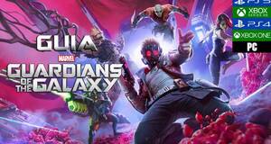 Guía Marvel's Guardians of the Galaxy