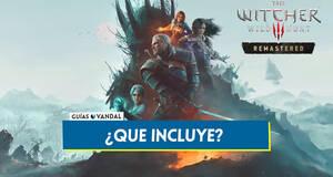 Gu�a �Qu� contenidos incluye The Witcher 3: Wild Hunt - Remastered?