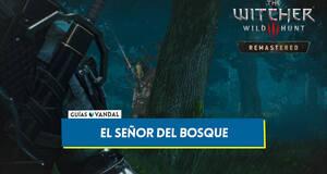 Gu�a El se�or del bosque al 100% en The Witcher 3: Wild Hunt - Remastered