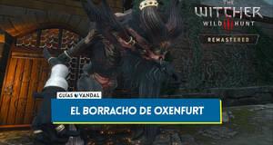 Gu�a El borracho de Oxenfurt al 100%The Witcher 3: Wild Hunt - Remastered