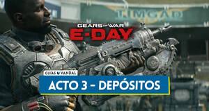 Gu�a Todos los dep�sitos de suministros del Acto 3 en Gears of War E-Day