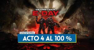 Gu�a Acto 4 de Gears of War E-Day al 100 %: Cap�tulos y secretos