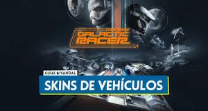 Gu�a Todos los modelos (skins) de veh�culos en Star Wars Galactic Racer