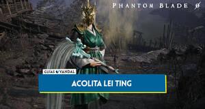 Gu�a Ac�lita Lei Ting en Phantom Blade Zero y c�mo derrotarla