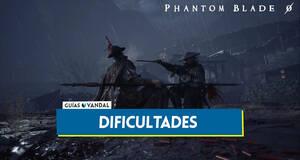 Gu�a Dificultades y diferencias en Phantom Blade Zero