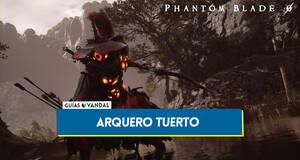 Gu�a Arquero Tuerto en Phantom Blade Zero y c�mo derrotarle